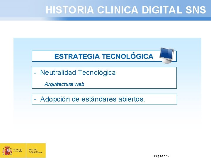 HISTORIA CLINICA DIGITAL SNS ESTRATEGIA TECNOLÓGICA - Neutralidad Tecnológica Arquitectura web - Adopción de