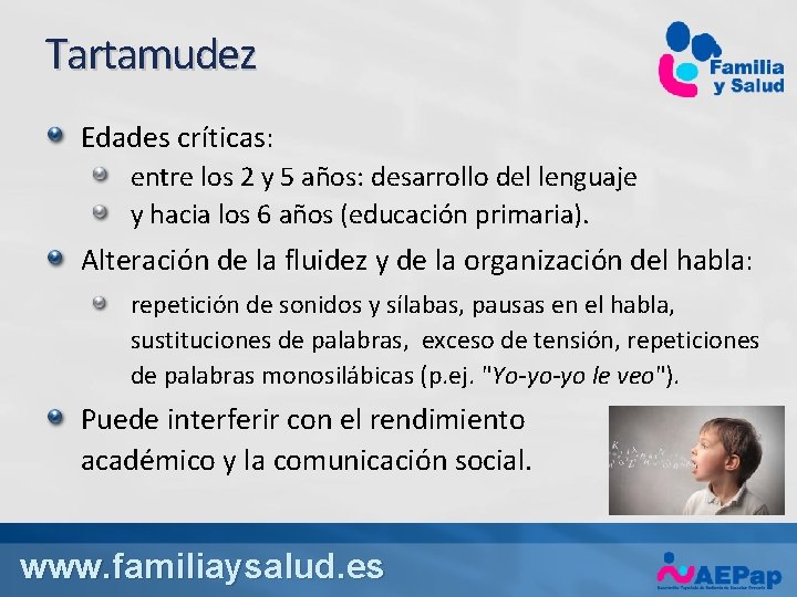 Tartamudez Edades críticas: entre los 2 y 5 años: desarrollo del lenguaje y hacia