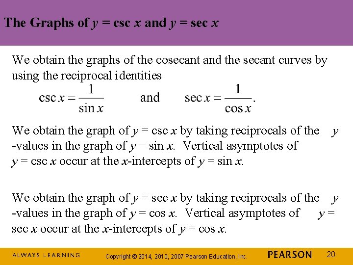 The Graphs of y = csc x and y = sec x We obtain