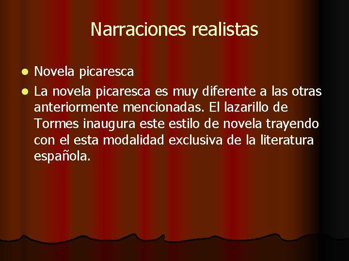 Narraciones realistas Novela picaresca l La novela picaresca es muy diferente a las otras