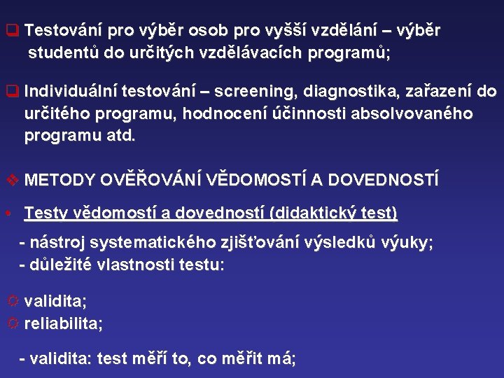 q Testování pro výběr osob pro vyšší vzdělání – výběr studentů do určitých vzdělávacích