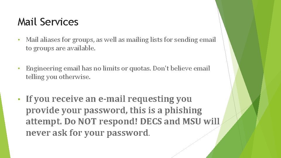 Mail Services • Mail aliases for groups, as well as mailing lists for sending
