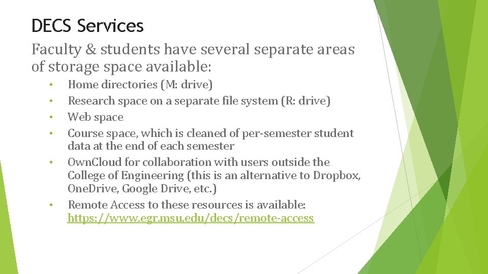DECS Services Faculty & students have several separate areas of storage space available: •