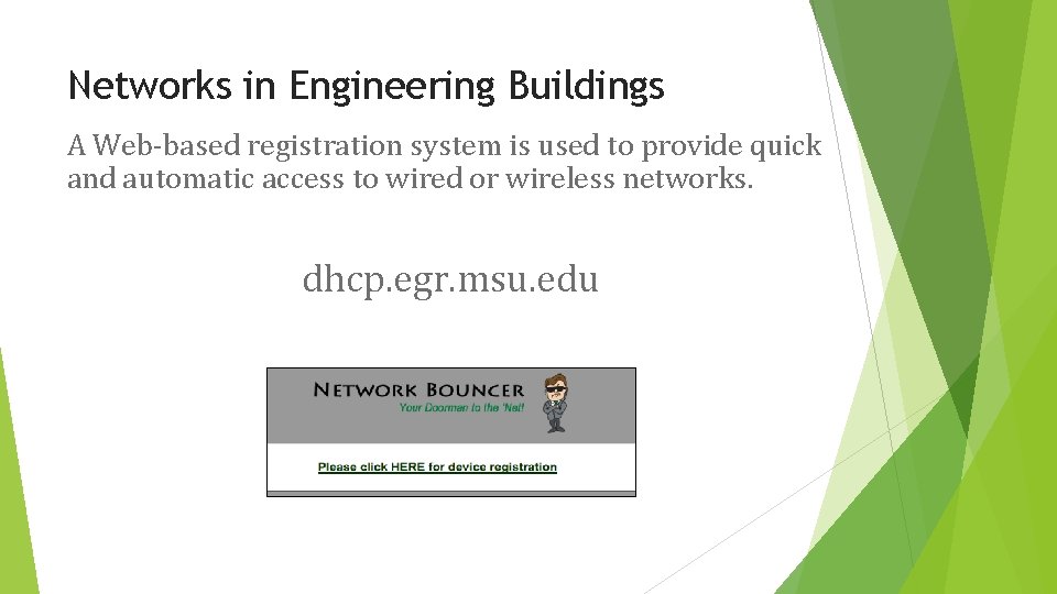 Networks in Engineering Buildings A Web-based registration system is used to provide quick and