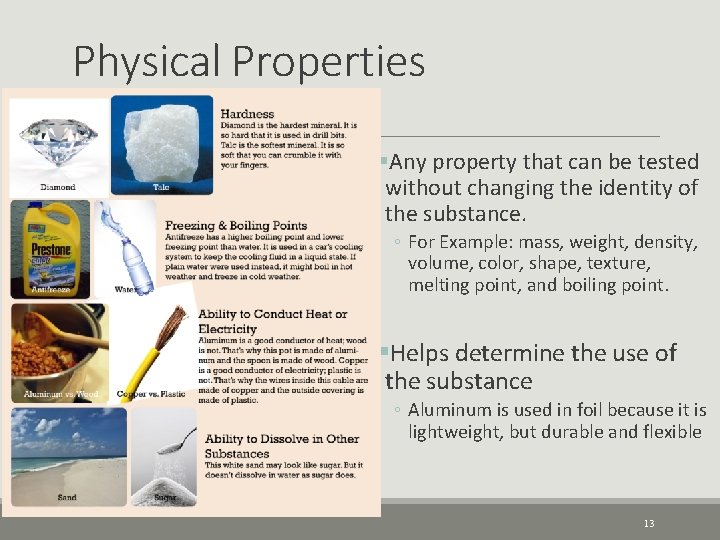 Physical Properties §Any property that can be tested without changing the identity of the