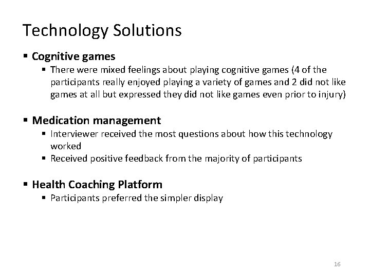 Technology Solutions § Cognitive games § There were mixed feelings about playing cognitive games