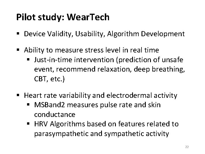 Pilot study: Wear. Tech § Device Validity, Usability, Algorithm Development § Ability to measure