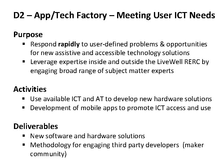 D 2 – App/Tech Factory – Meeting User ICT Needs Purpose § Respond rapidly