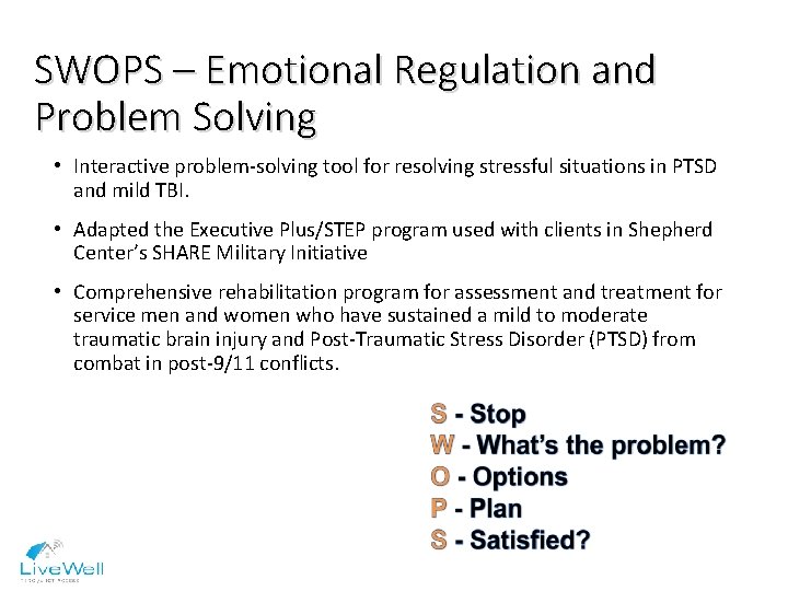 SWOPS – Emotional Regulation and Problem Solving • Interactive problem-solving tool for resolving stressful