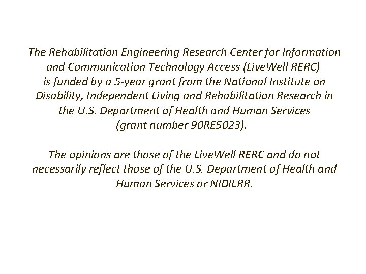 The Rehabilitation Engineering Research Center for Information and Communication Technology Access (Live. Well RERC)