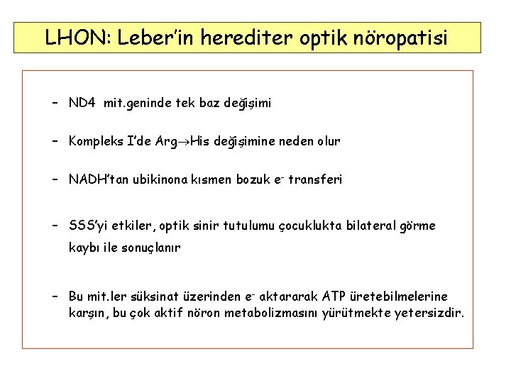 LHON: Leber’in herediter optik nöropatisi – ND 4 mit. geninde tek baz değişimi –