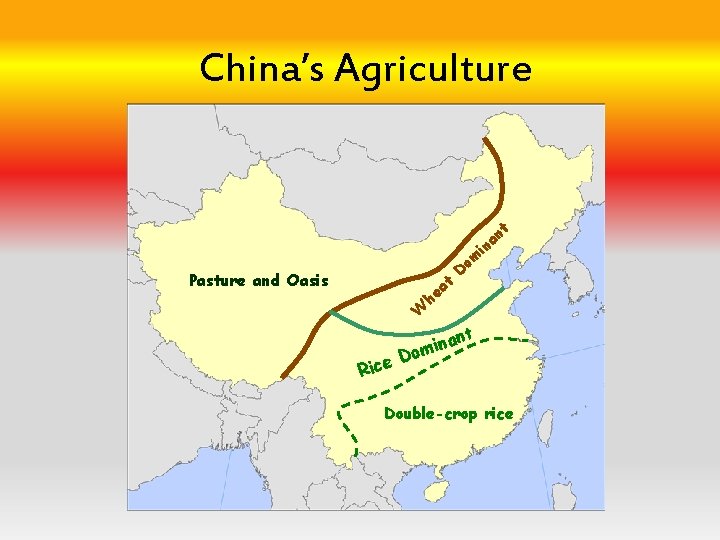China’s Agriculture i Pasture and Oasis at e h om t n na D