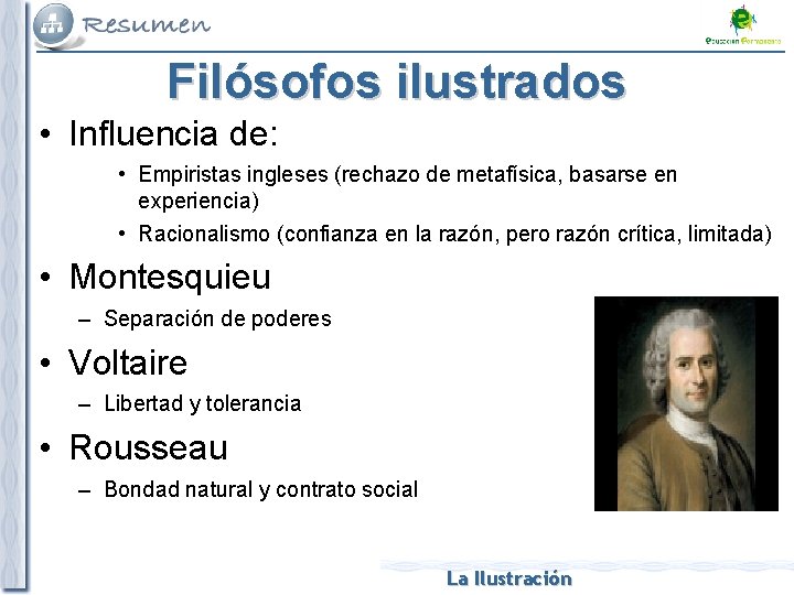 Filósofos ilustrados • Influencia de: • Empiristas ingleses (rechazo de metafísica, basarse en experiencia)