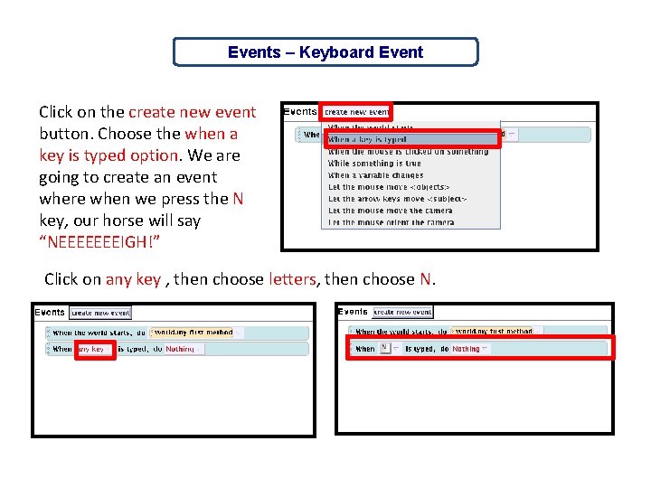 Events – Keyboard Event Click on the create new event button. Choose the when