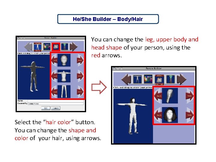 He/She Builder – Body/Hair You can change the leg, upper body and head shape