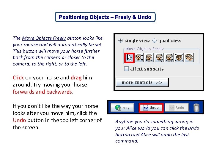 Positioning Objects – Freely & Undo The Move Objects Freely button looks like your