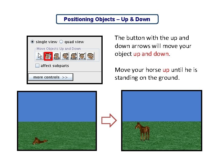 Positioning Objects – Up & Down The button with the up and down arrows