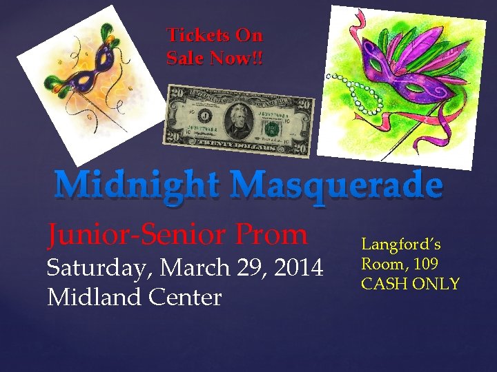 Tickets On Sale Now!! { Midnight Masquerade Junior-Senior Prom Saturday, March 29, 2014 Midland