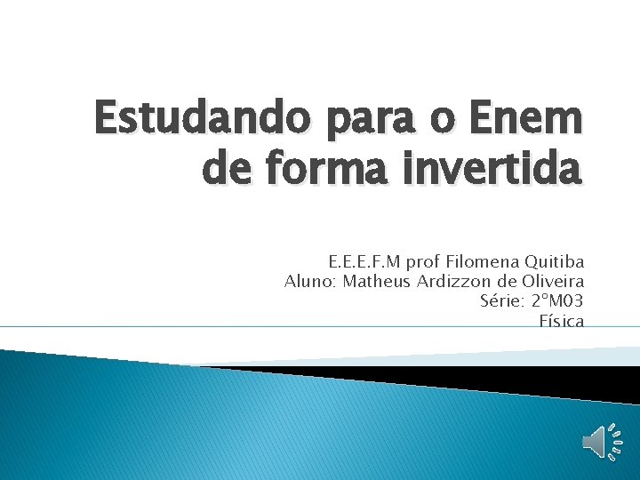 Estudando para o Enem de forma invertida E. E. E. F. M prof Filomena