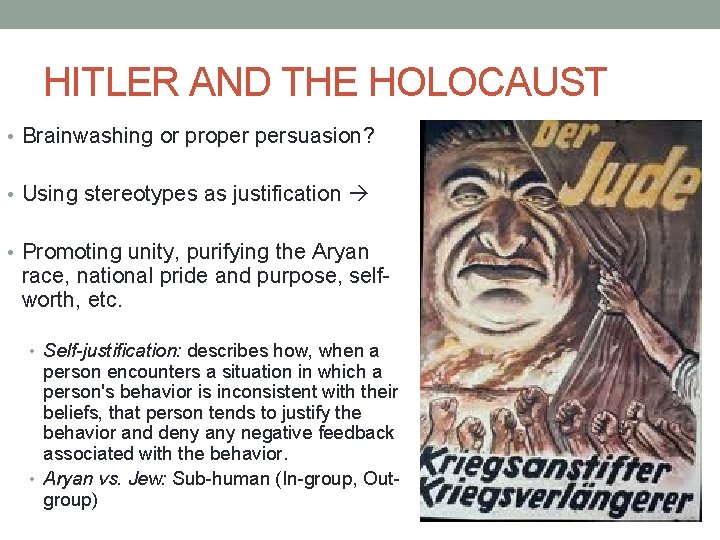 HITLER AND THE HOLOCAUST • Brainwashing or proper persuasion? • Using stereotypes as justification