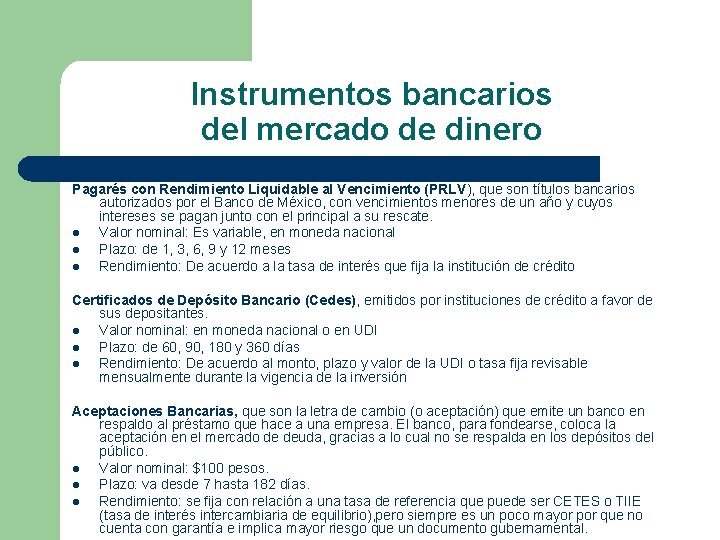 Instrumentos bancarios del mercado de dinero Pagarés con Rendimiento Liquidable al Vencimiento (PRLV), que