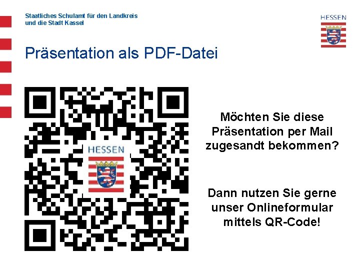 Staatliches Schulamt für den Landkreis und die Stadt Kassel Präsentation als PDF-Datei Möchten Sie