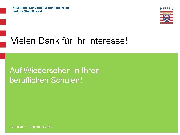 Staatliches Schulamt für den Landkreis und die Stadt Kassel Vielen Dank für Ihr Interesse!