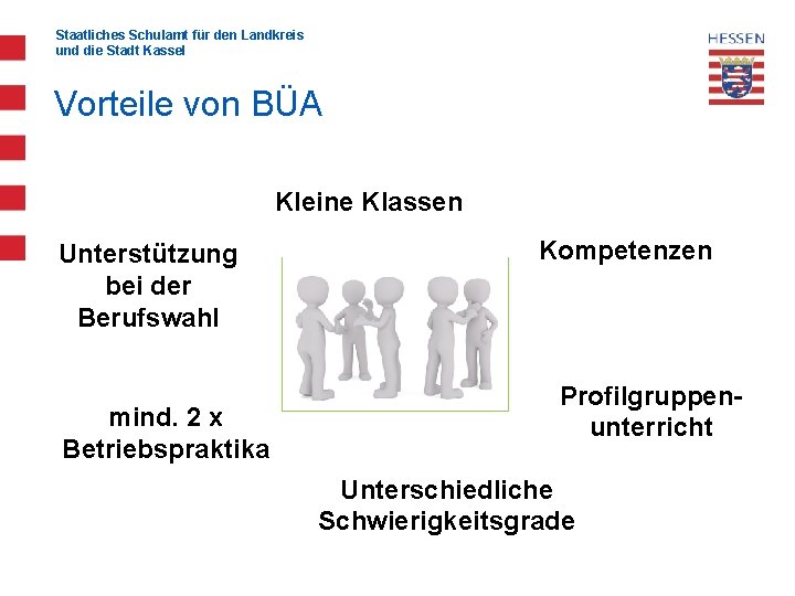 Staatliches Schulamt für den Landkreis und die Stadt Kassel Vorteile von BÜA Kleine Klassen