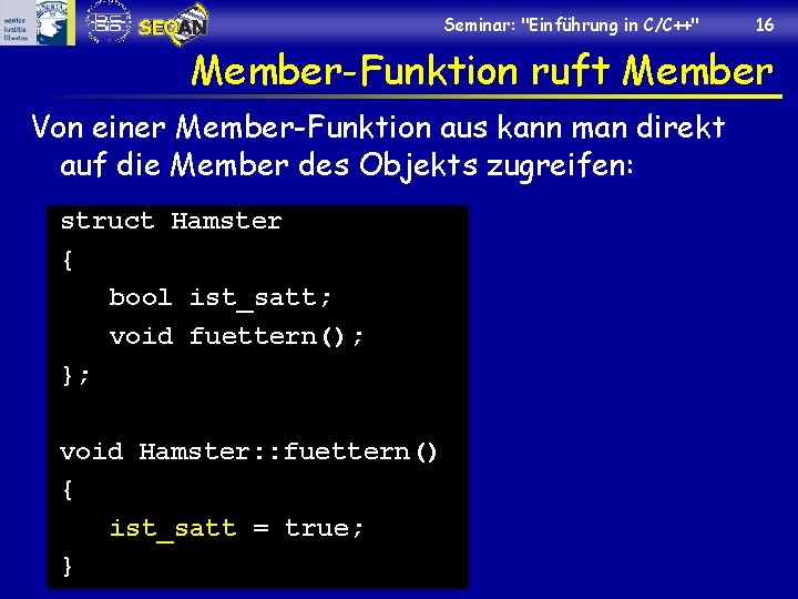 Seminar: "Einführung in C/C++" 16 Member-Funktion ruft Member Von einer Member-Funktion aus kann man