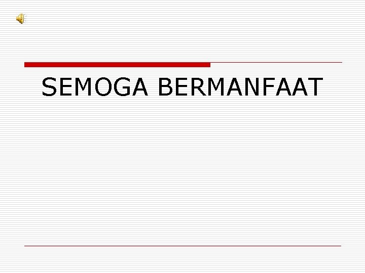 SEMOGA BERMANFAAT 