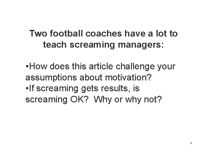 Two football coaches have a lot to teach screaming managers: • How does this