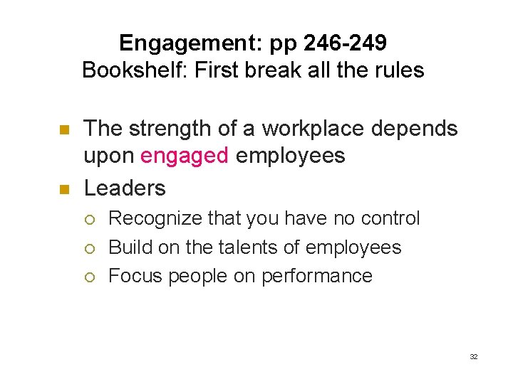 Engagement: pp 246 -249 Bookshelf: First break all the rules n n The strength