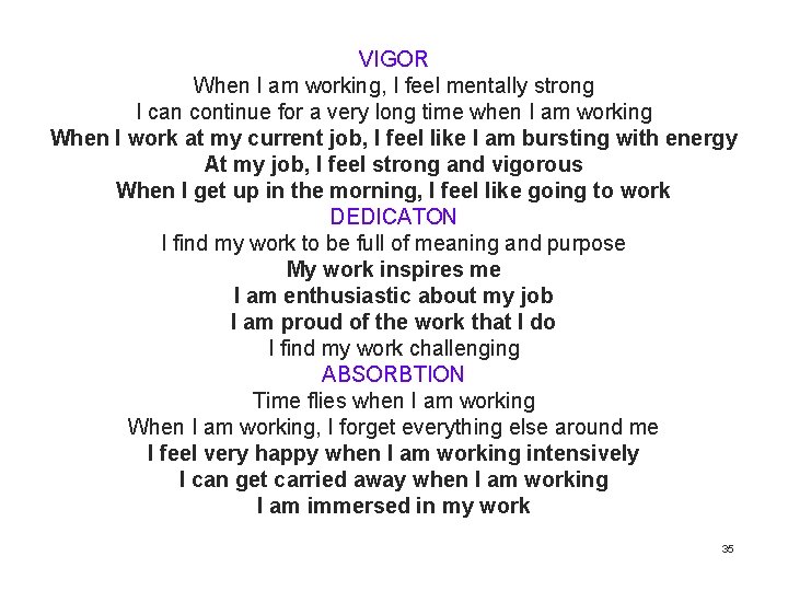 VIGOR When I am working, I feel mentally strong I can continue for a