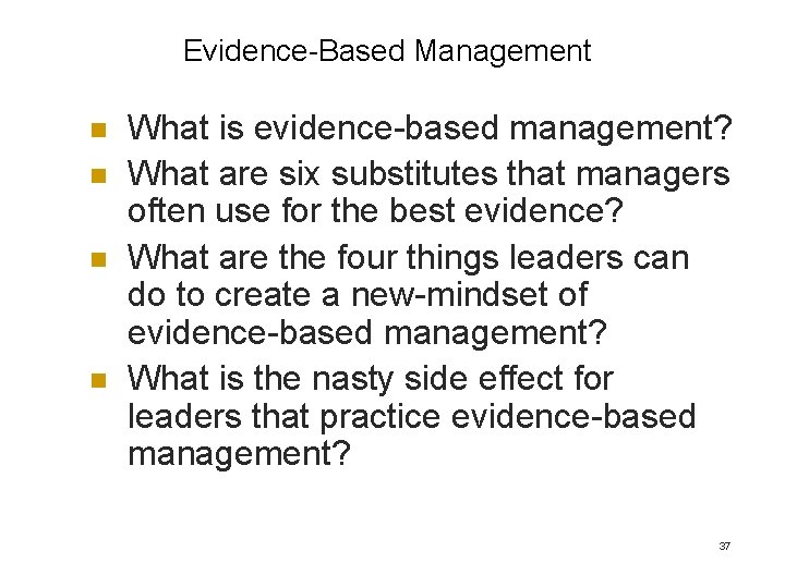 Evidence-Based Management n n What is evidence-based management? What are six substitutes that managers