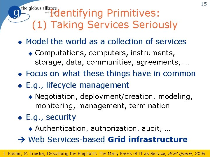 Identifying Primitives: (1) Taking Services Seriously l Model the world as a collection of