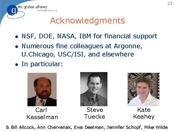 23 Acknowledgments l NSF, DOE, NASA, IBM for financial support l Numerous fine colleagues