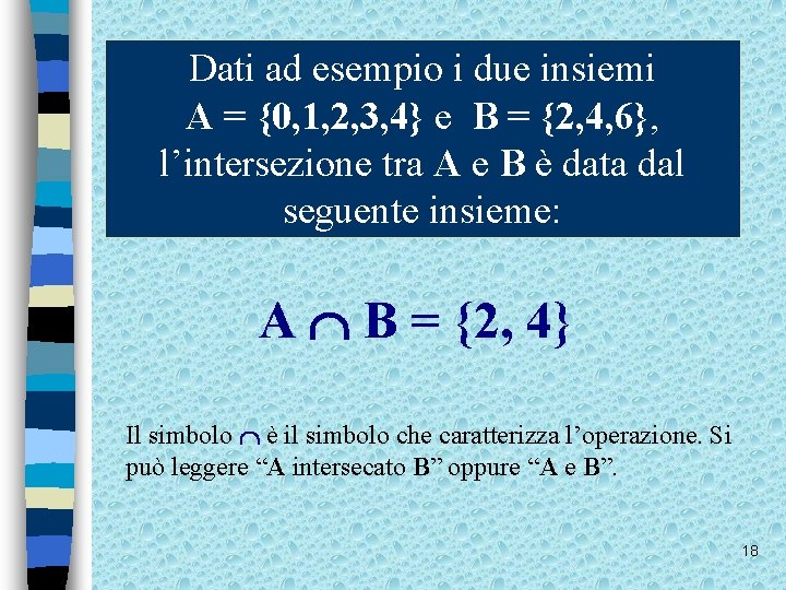 Dati ad esempio i due insiemi A = {0, 1, 2, 3, 4} e