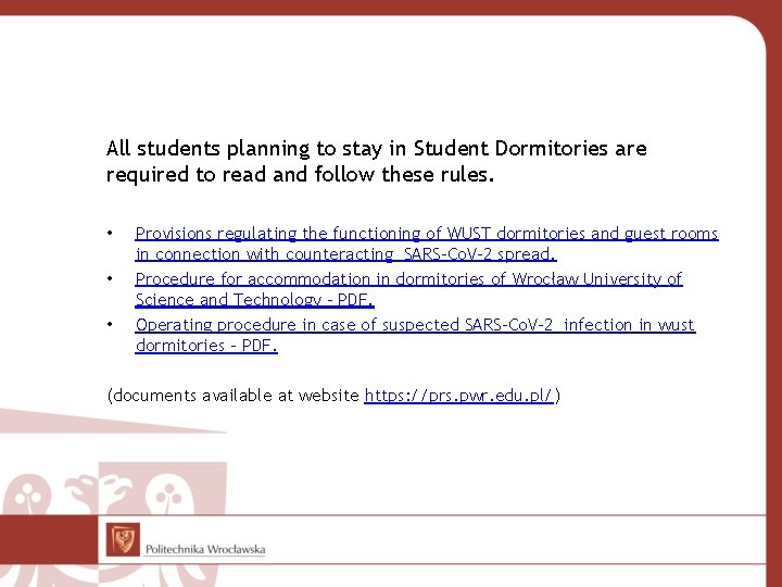 All students planning to stay in Student Dormitories are required to read and follow