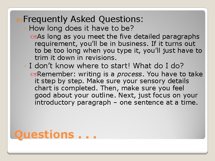  Frequently Asked Questions: ◦ How long does it have to be? As long
