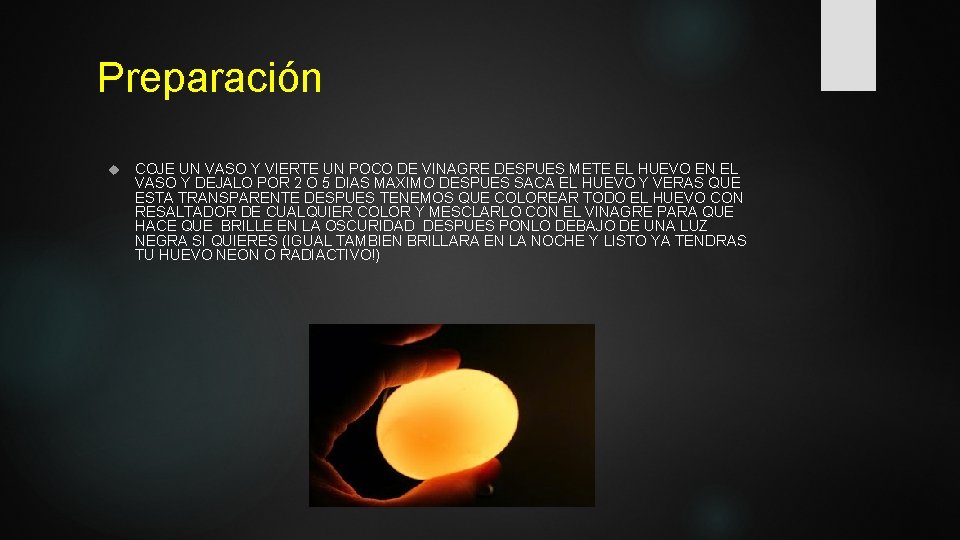 Preparación COJE UN VASO Y VIERTE UN POCO DE VINAGRE DESPUES METE EL HUEVO