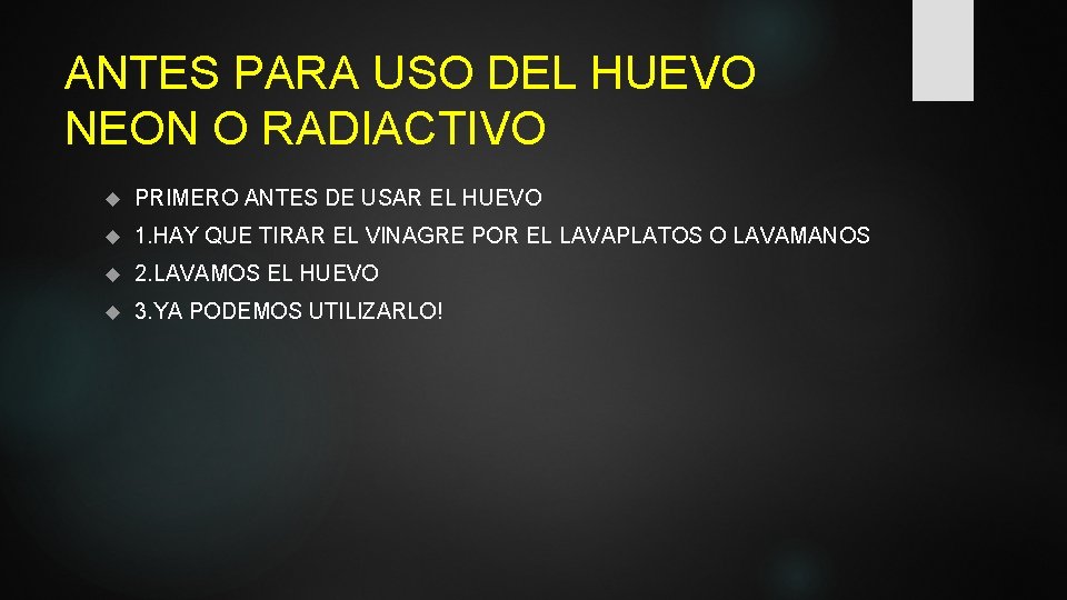 ANTES PARA USO DEL HUEVO NEON O RADIACTIVO PRIMERO ANTES DE USAR EL HUEVO