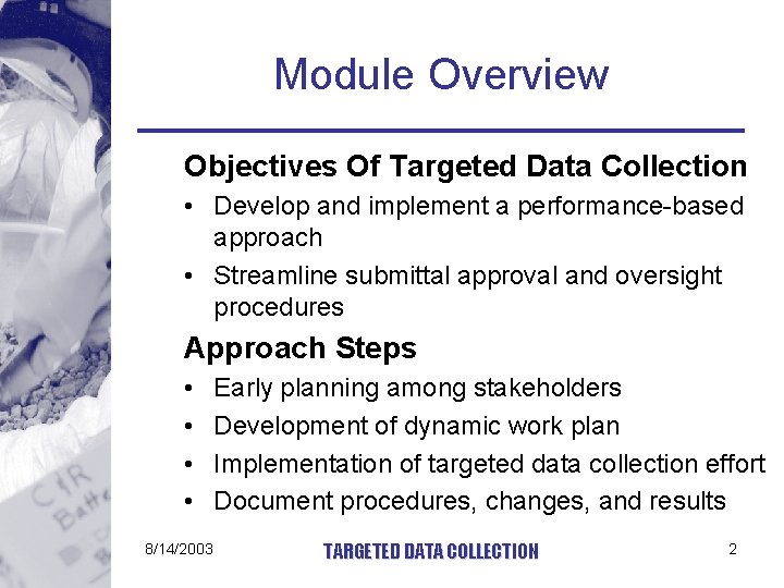 Module Overview Objectives Of Targeted Data Collection • Develop and implement a performance-based approach