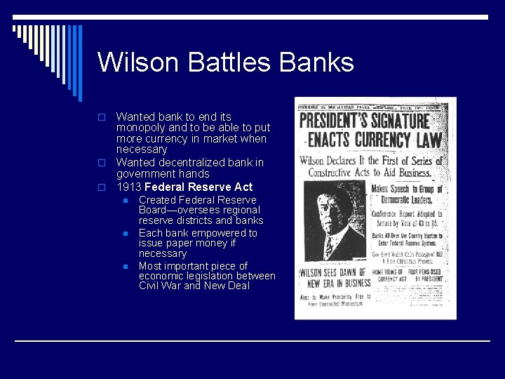 Wilson Battles Banks Wanted bank to end its monopoly and to be able to