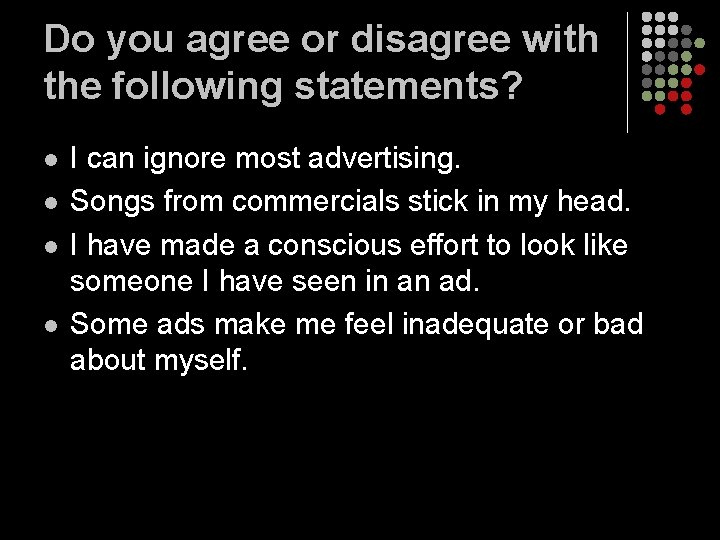 Do you agree or disagree with the following statements? l l I can ignore Do you agree or disagree with the following statements? l l I can ignore