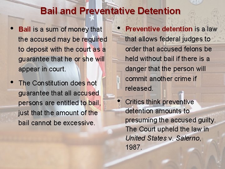 Bail and Preventative Detention • Bail is a sum of money that the accused