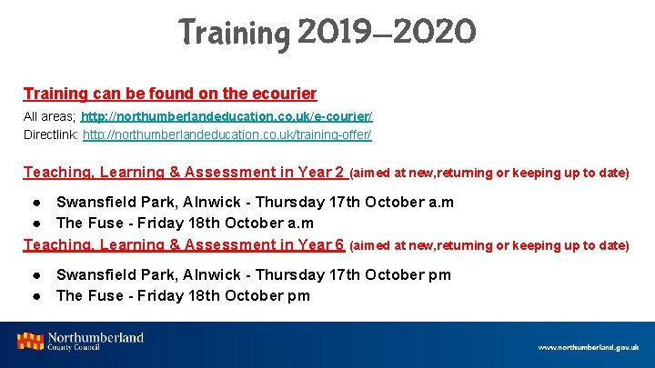 Training 2019 -2020 Training can be found on the ecourier All areas; http: //northumberlandeducation.