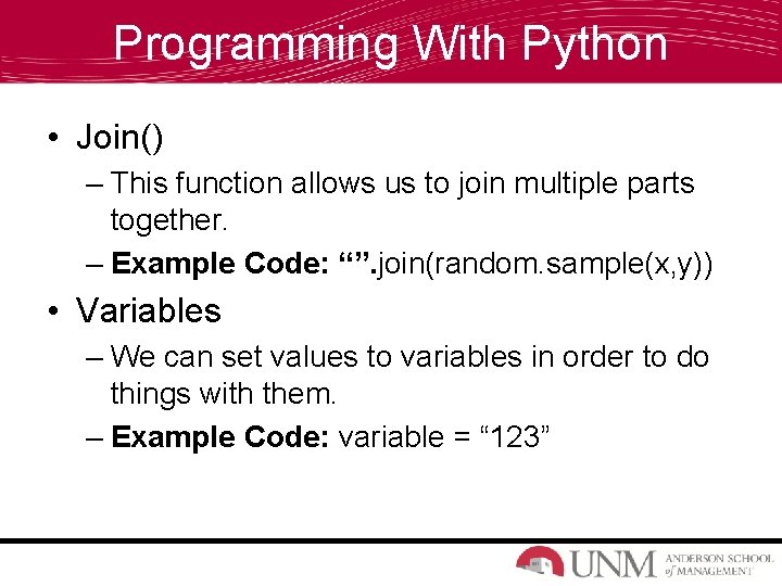 Programming With Python • Join() – This function allows us to join multiple parts