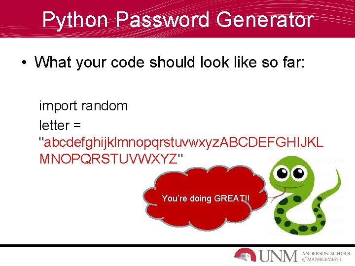 Python Password Generator • What your code should look like so far: import random