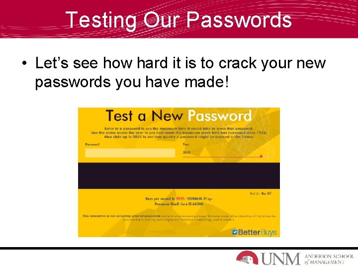 Testing Our Passwords • Let’s see how hard it is to crack your new
