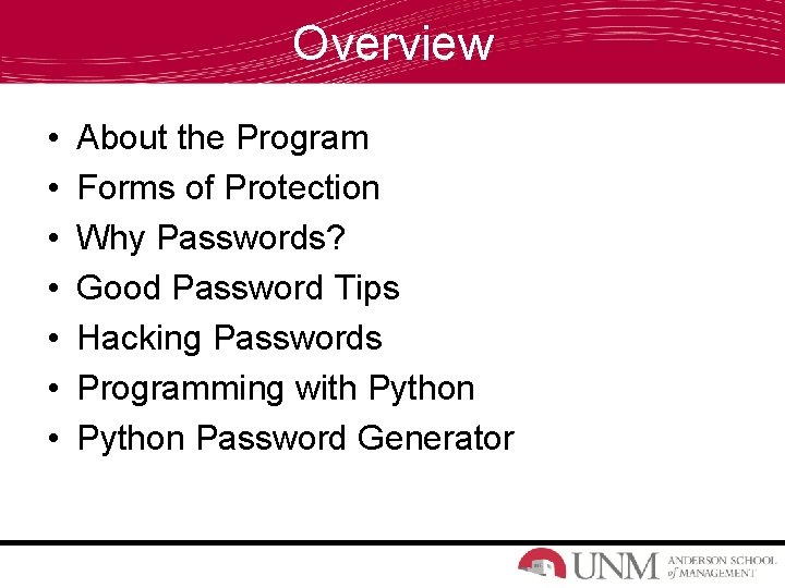 Overview • • About the Program Forms of Protection Why Passwords? Good Password Tips